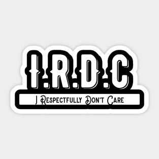 I Respectfully Don't Care Sticker